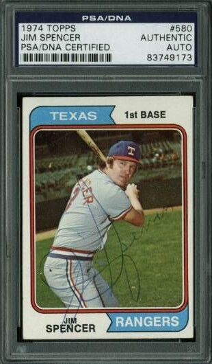 Rangers Jim Spencer Authentic Signed Card 1974 Topps #580 PSA/DNA Slabbed