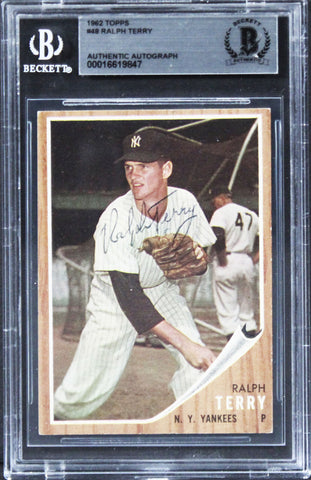 Yankees Ralph Terry Authentic Signed 1962 Topps #48 Card BAS Slabbed