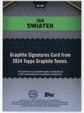 2024 Topps Graphite Tennis Signatures Iga Swiatek Auto Refractor #GS-ISK