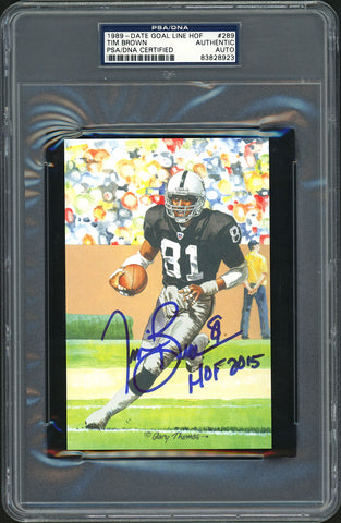 TIM BROWN AUTOGRAPHED GOAL LINE ART POSTCARD #289 RAIDERS HOF 2015 PSA/DNA 99691